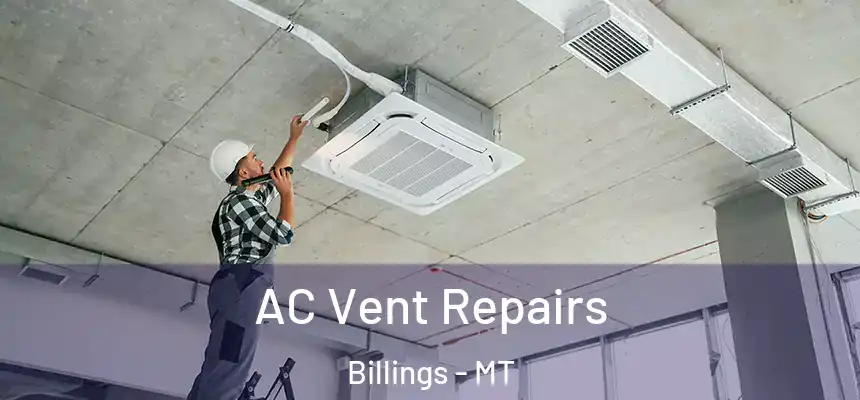  AC Vent Repairs Billings - MT