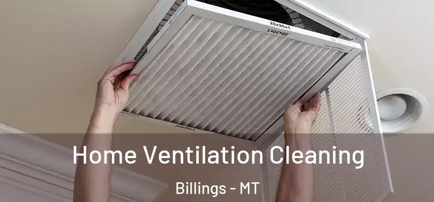  Home Ventilation Cleaning Billings - MT