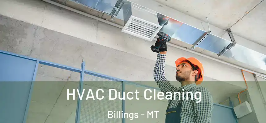 HVAC Duct Cleaning Billings - MT