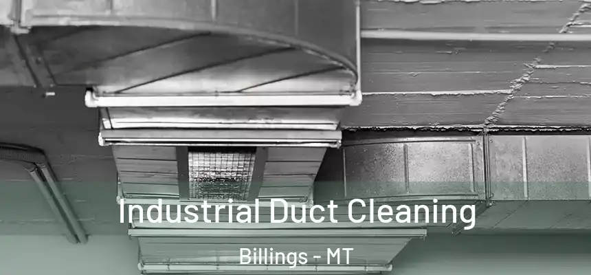 Industrial Duct Cleaning Billings - MT