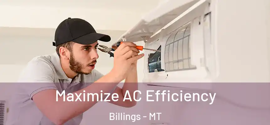 Maximize AC Efficiency Billings - MT