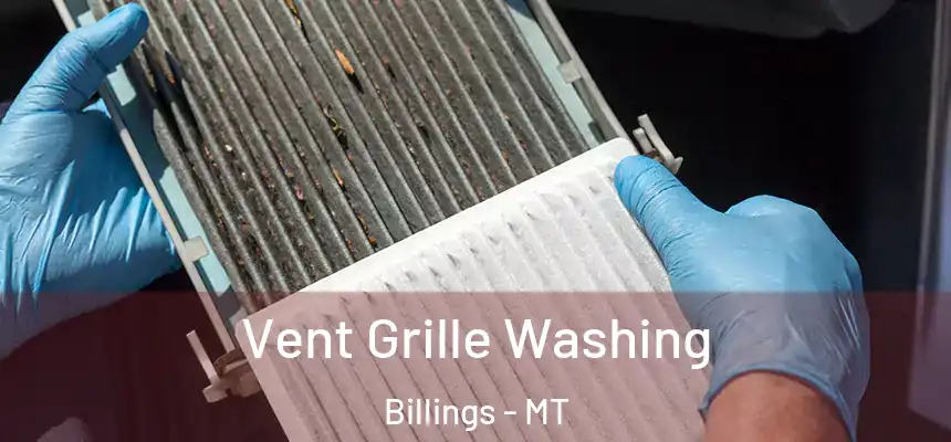  Vent Grille Washing Billings - MT